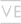 VE